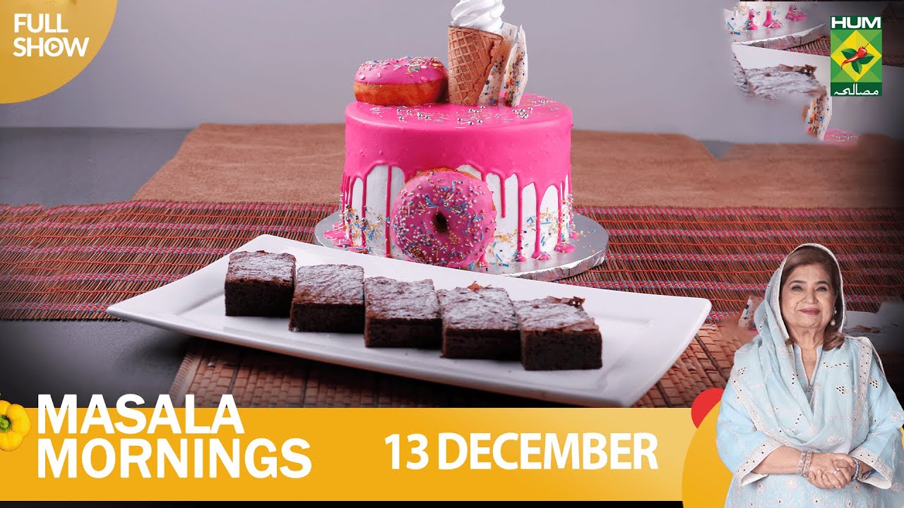 Masala Mornings - 13 Dec 2022 - Recipes: Six Layered Chocolate Cake & Fudge Brownies - Shireen Anwar