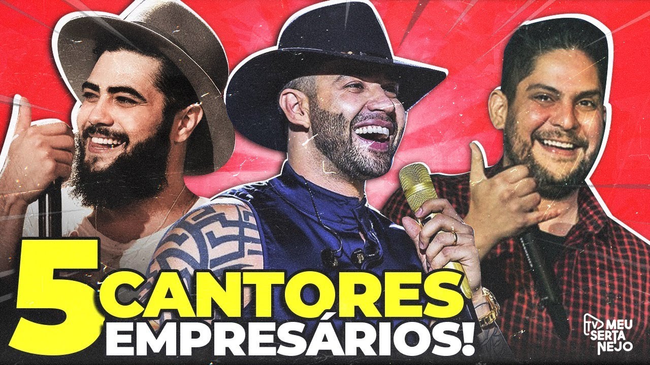 5 CANTORES EMPRESÁRIOS de OUTROS ARTISTAS!