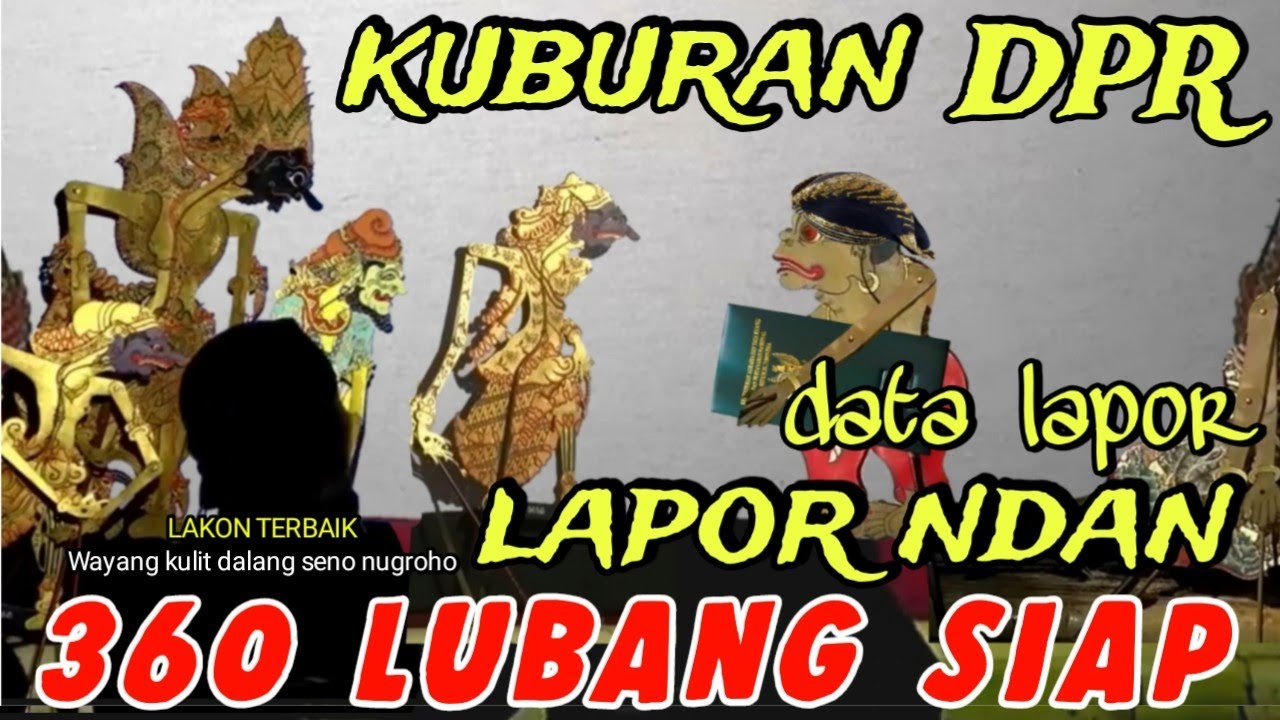 BAGONG LAPORAN DATA KUBURAN DPR,,PAGELARAN WAYANG KULIT DALANG SENO NUGROHO