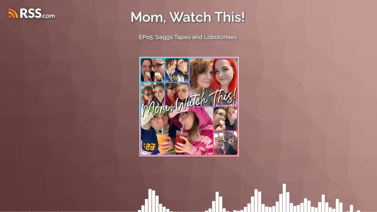 EP05: Seggs Tapes and Lobotomies