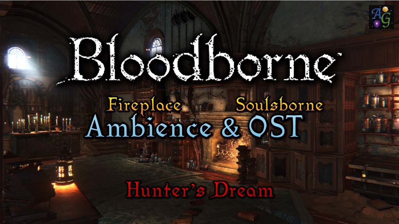 Bloodborne Fireplace ASMR & Music 4K 🔥 Hunter's Dream | 1+ HOUR of Soulsborne Ambience & OST 🪦
