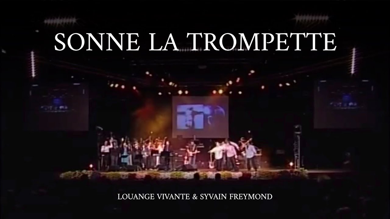 Sonne la trompette, Jem 826 - Sylvain Freymond & Louange vivante