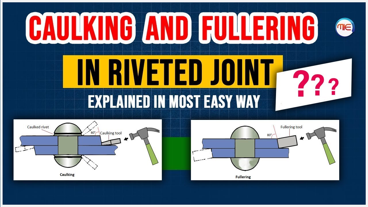CAULKING AND FULLERING IN RIVETED JOINT | PRODUCTION ENGINEERING | SSC JE, GATE, ESE,ISRO MECHANICAL