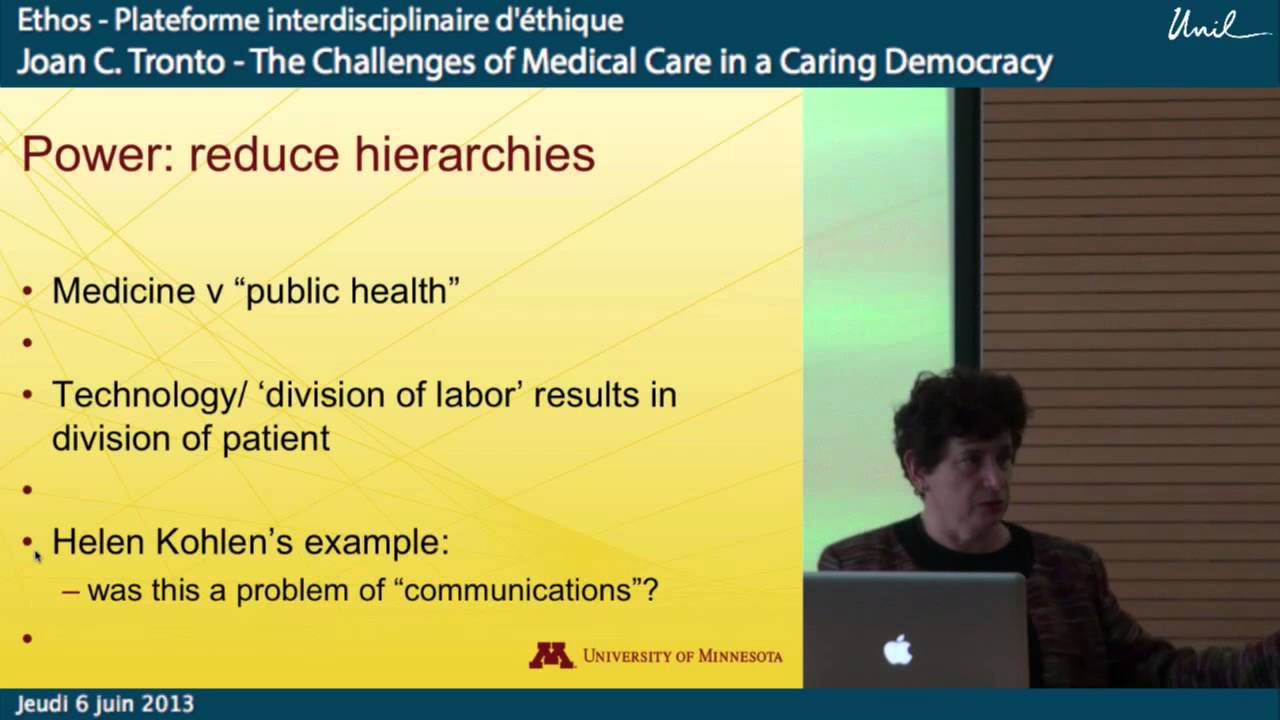 The Challenges of Medical Care in a Caring Democracy  - Joan C. Tronto