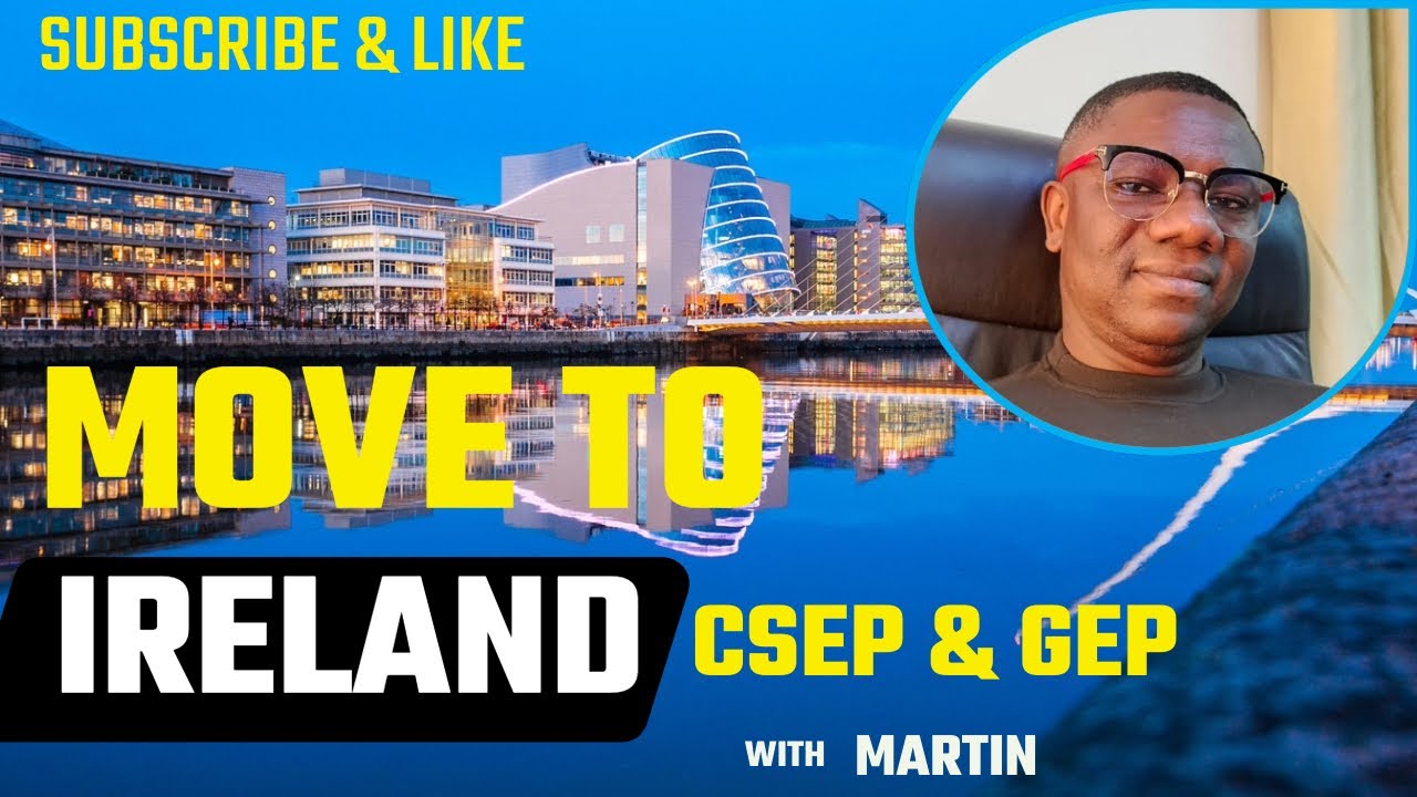 MOVE TO IRELAND IN 3 MONTHS| CSEP & GEP | MOVE WITH YOUR FAMILY| SURE PR IN 2 YEARS