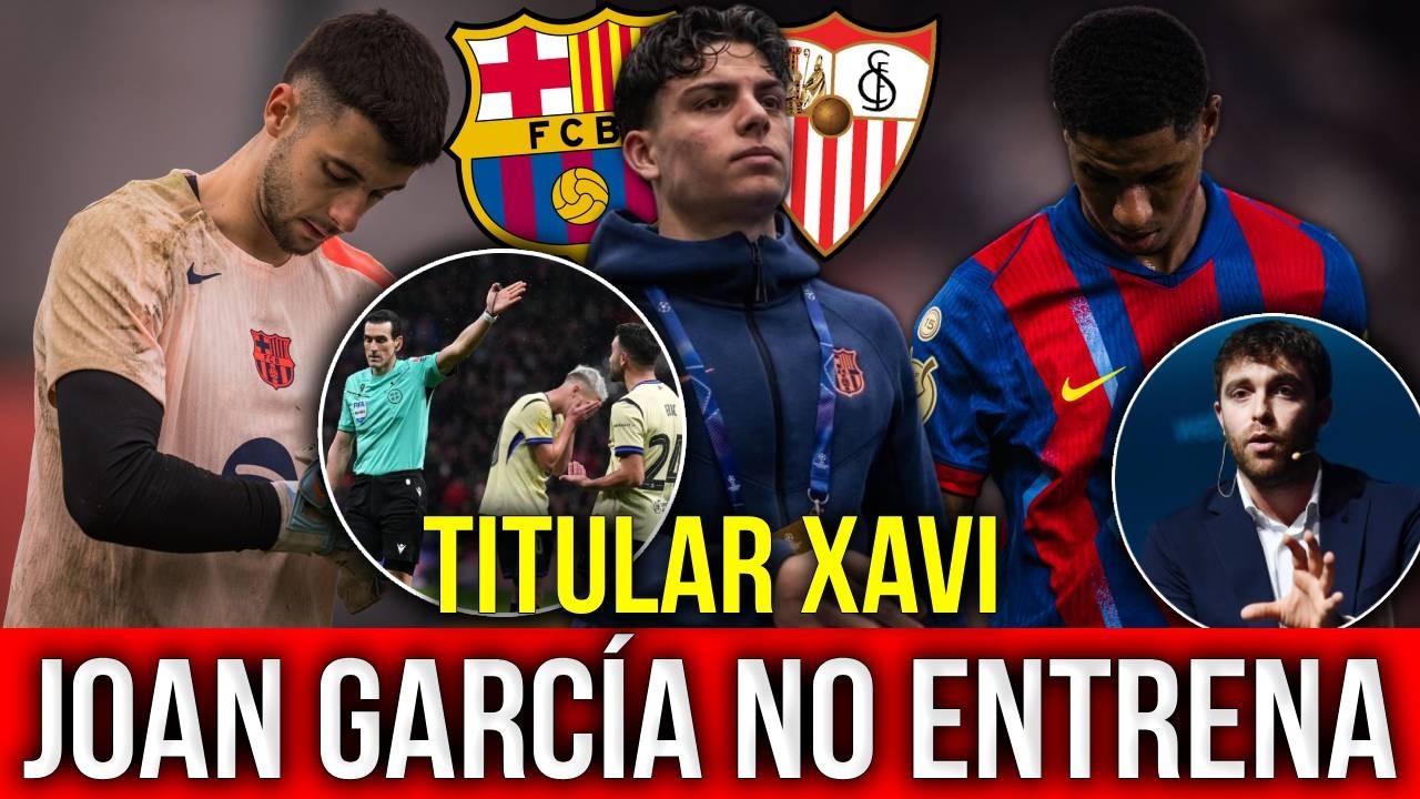 ¡ALERTA MÁXIMA! JOAN GARCÍA NO ENTRENÓ CON EL EQUIPO, XAV ESPART SORPRESA, RASHFORD FICHAJE