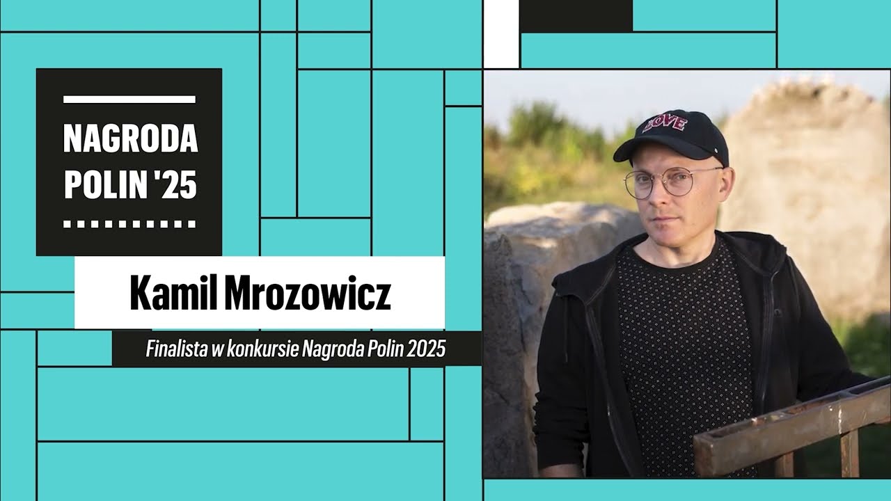 Nagroda POLIN 2025 | Kamil Mrozowicz