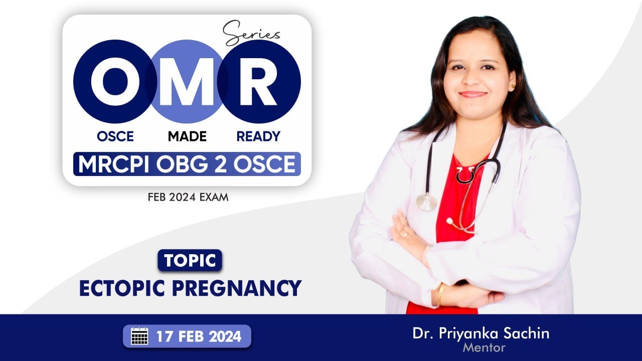 MRCPI OBG 2 OSCE || OMR Series || Ectopic Pregnancy || Dr Priyanka || StudyMRCPI