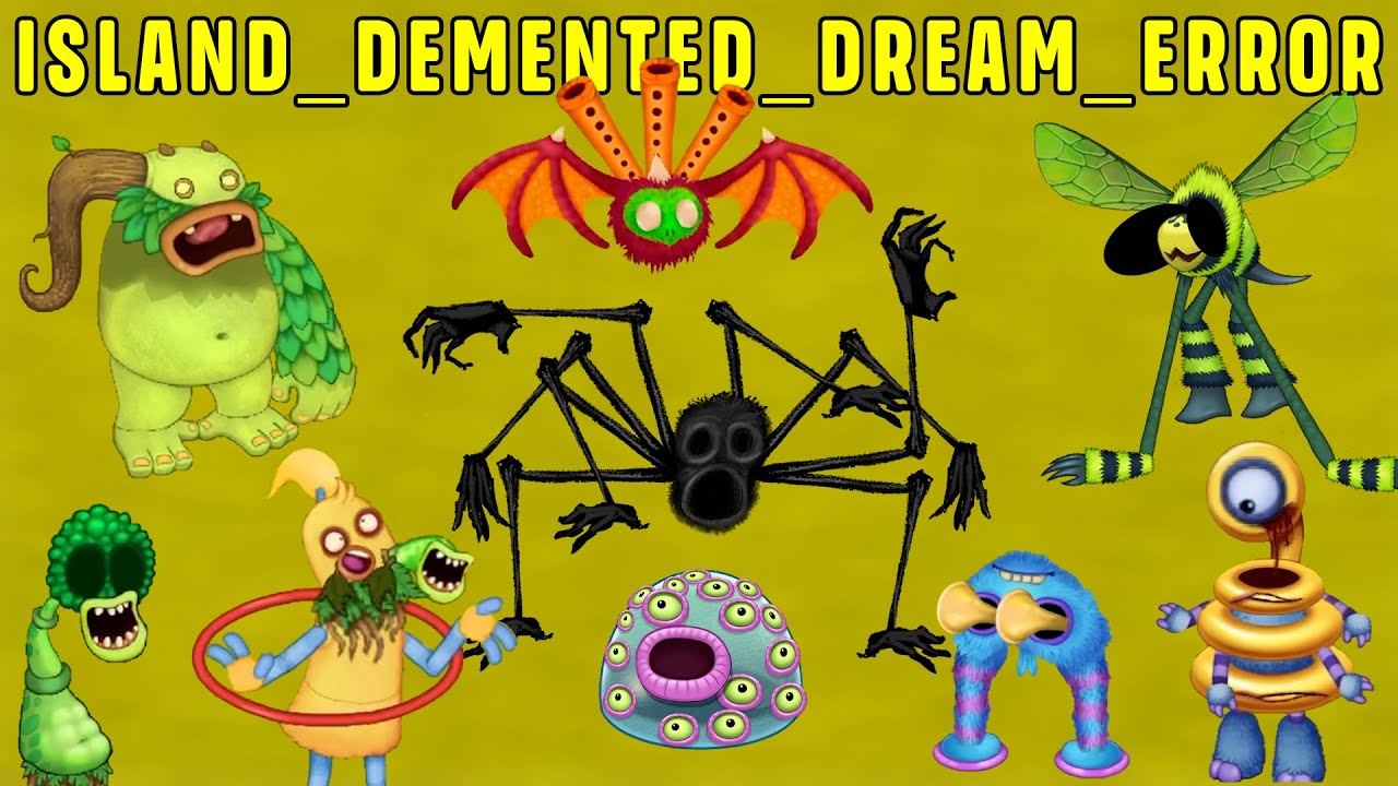 island_demented_dream_ERROR: All Fanmade Monsters (My Singing Monsters)