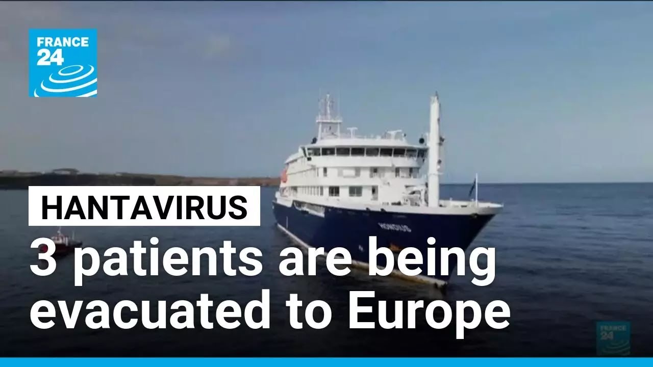3 patients are being evacuated to Europe from ship with hantavirus outbreak &bull; FRANCE 24 English