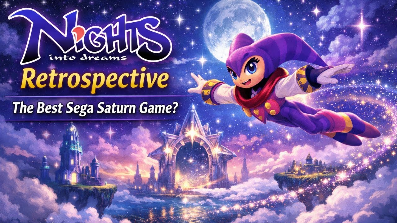 NiGHTS Into Dreams Retrospective | The Best Sega Saturn Game?