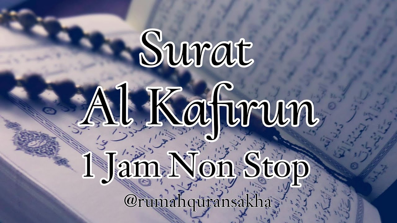 Surat Al Kafirun 1 Jam Non Stop | Arab, Latin, English, Bahasa Indonesia #suratalkafirun