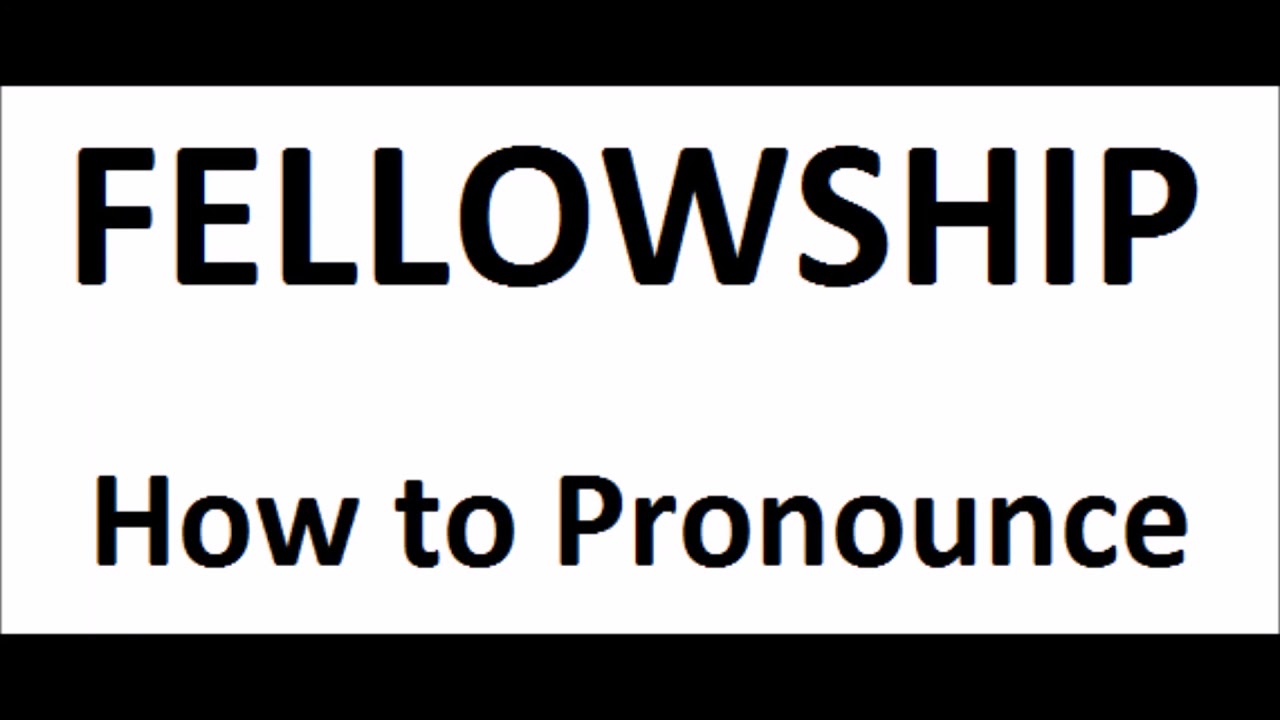 How to pronounce Fellowship||How to say Fellowship||Fellowship pronunciation||ABDictionary