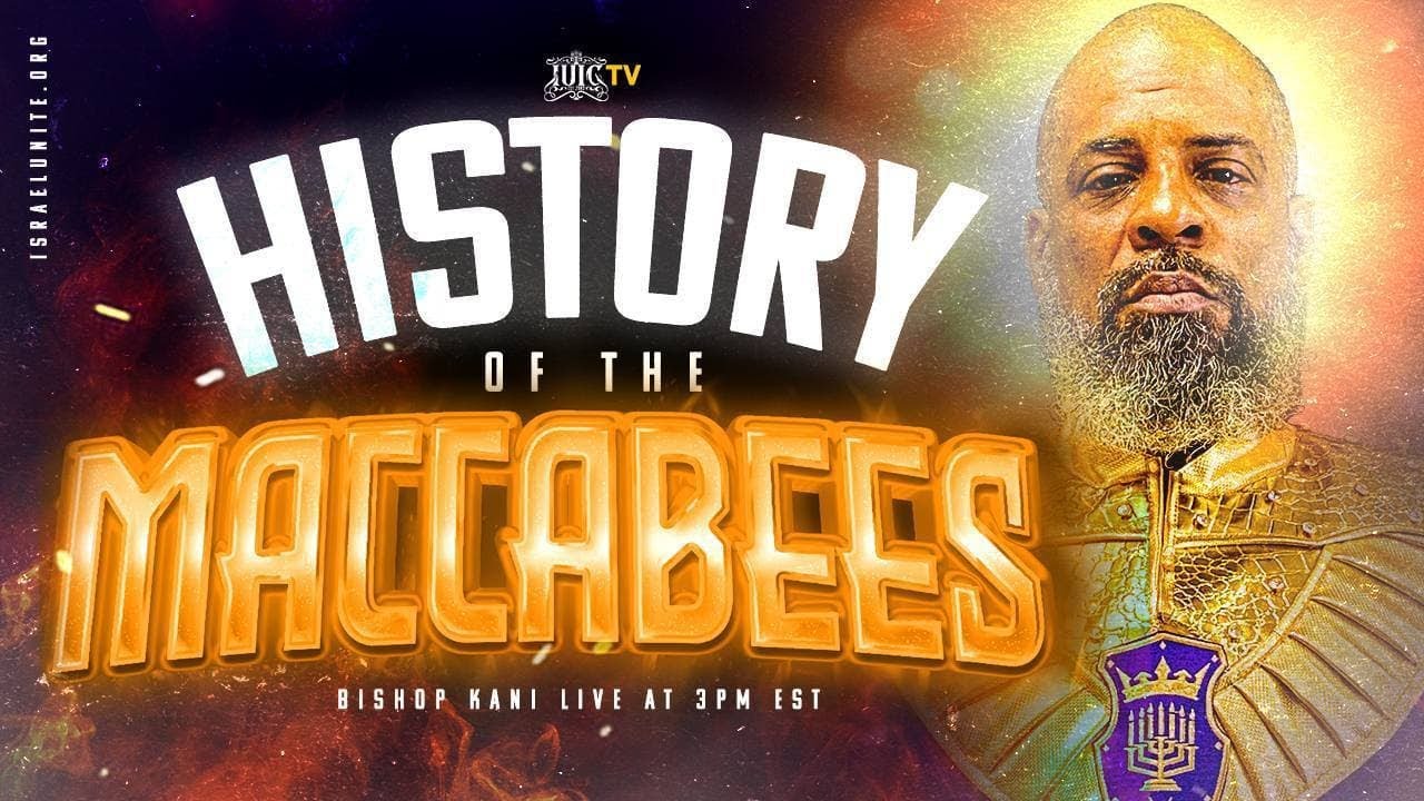 IUIC || BISHOP KANI: HISTORY OF THE MACCABEES