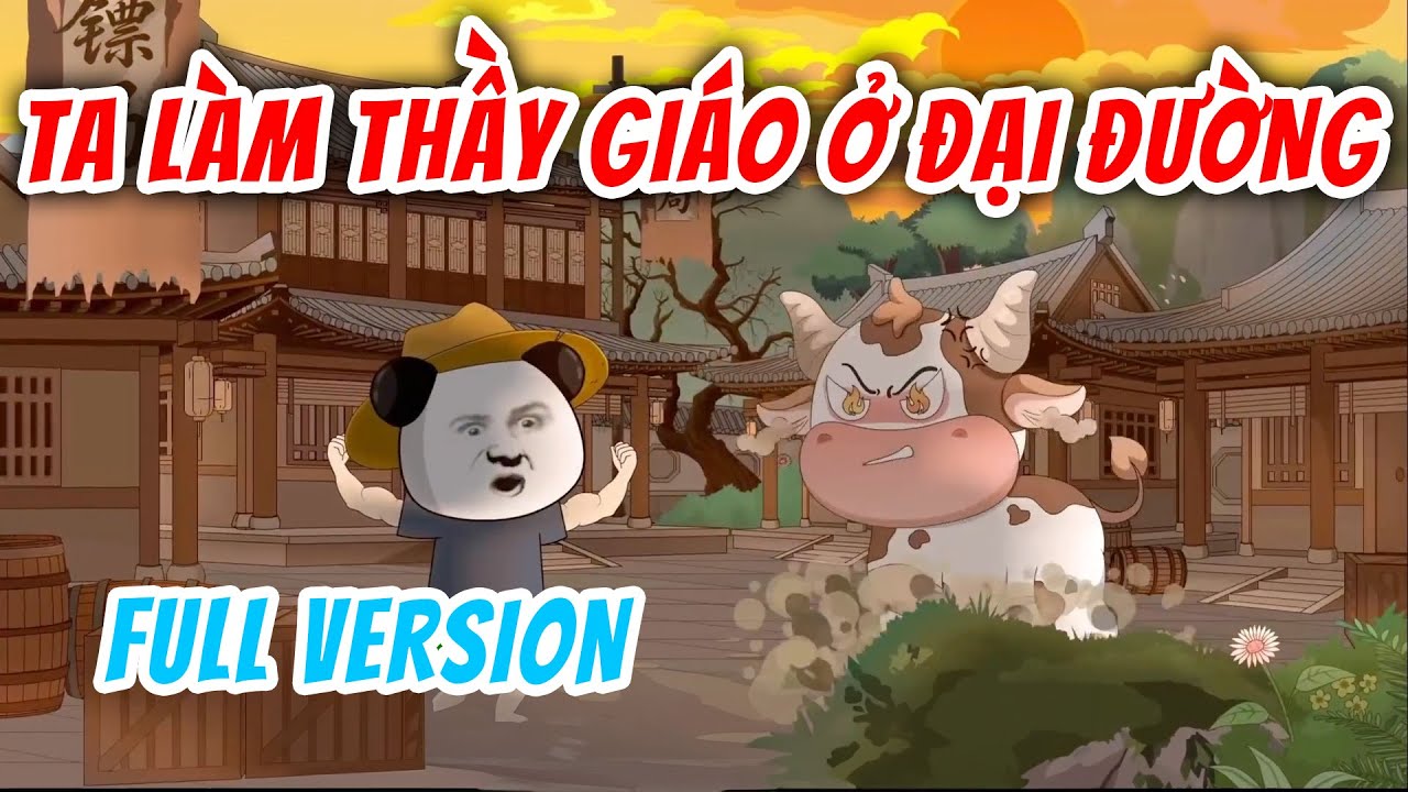 [Full Version] Ta Làm Thầy Giáo Ở Đại Đường | Hà Nhân Xuyên Không | Chuột Vietsub
