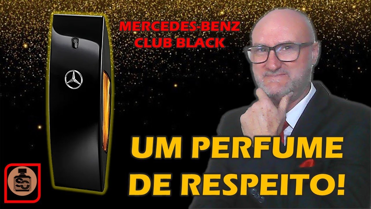 MERCEDES-BENZ CLUB BLACK - UM PERFUME DE RESPEITO!