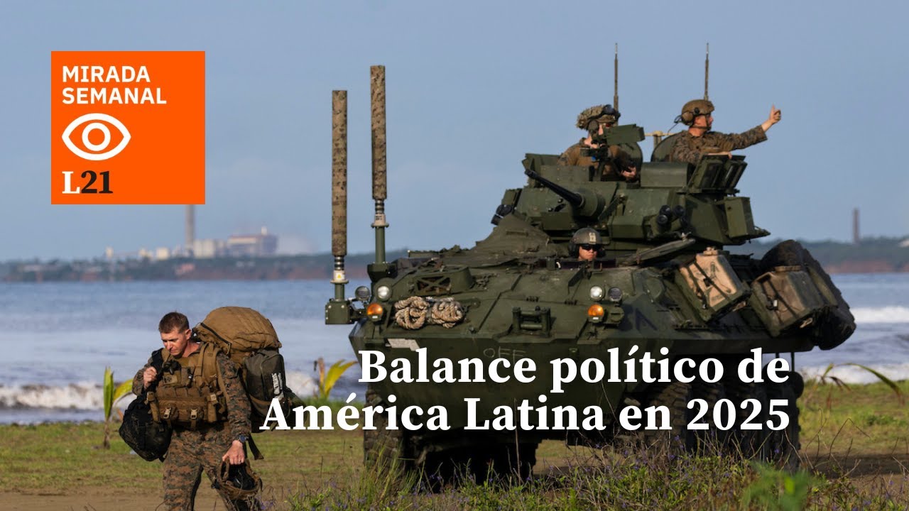 BALANCE POLÍTICO de América Latina en 2025 - Mirada Semanal