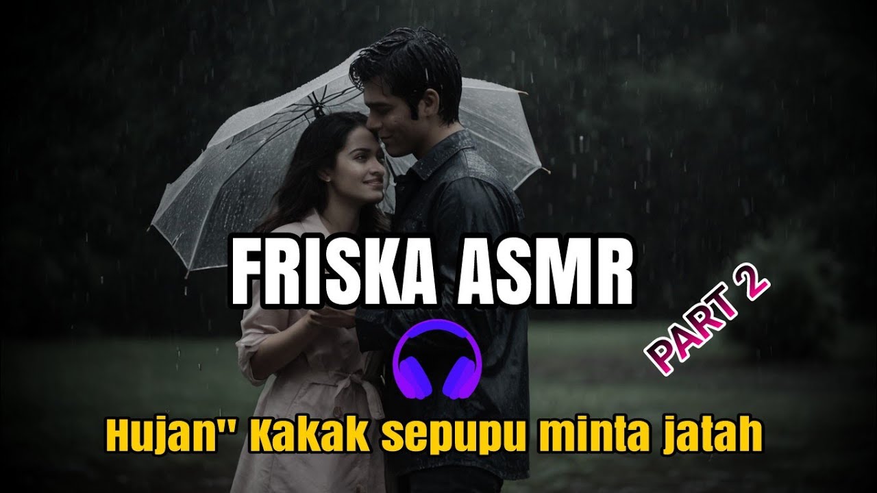 ASMR CEWEK 💕 hujan" kkk mntak jth 🥺 PART 2