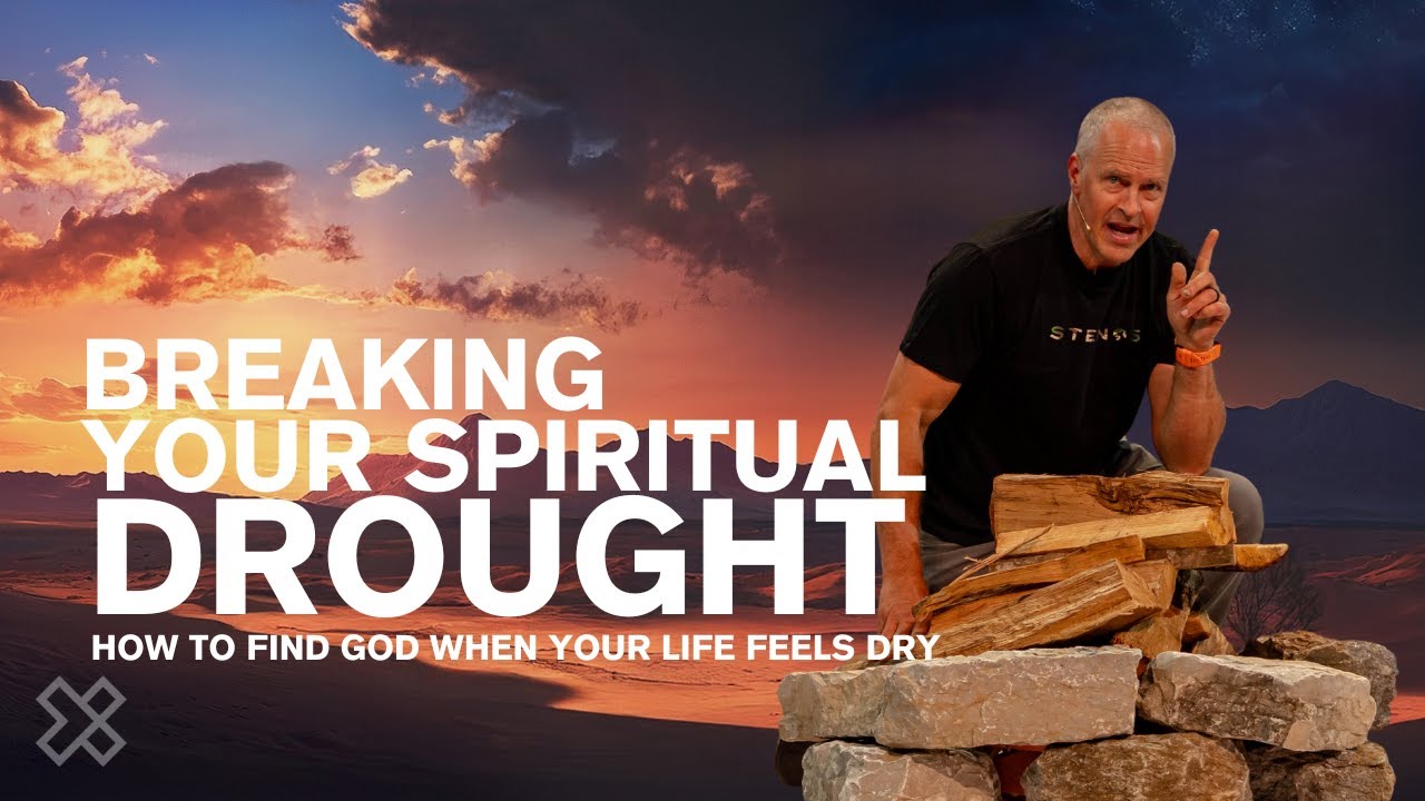 Breaking Your Spiritual Drought | How To Find God When Your Life Feels Dry