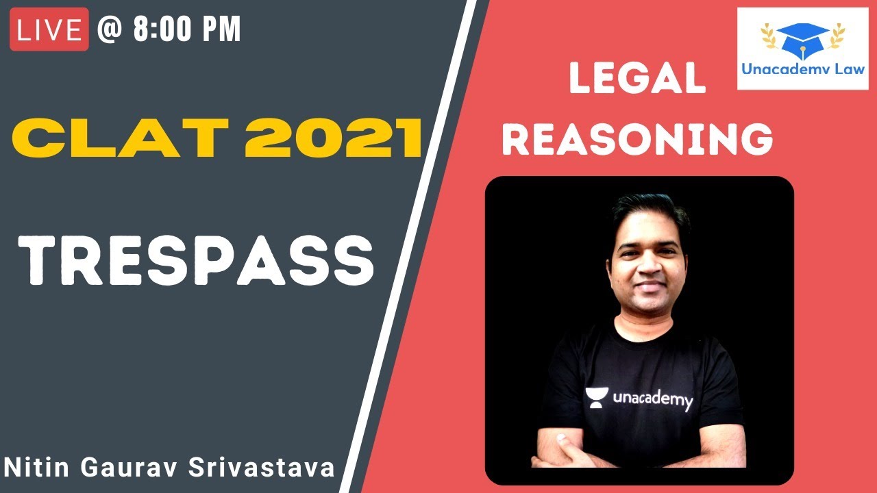 Trespass l Legal Reasoning l CLAT 2021 l Unacademy Law l Nitin Srivastava