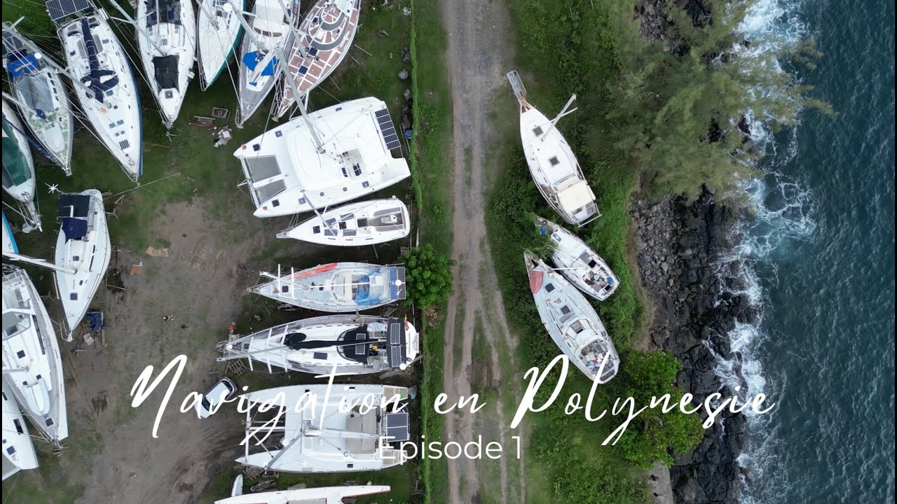 Navigation en Polynésie - épisode 1, préparation du voilier