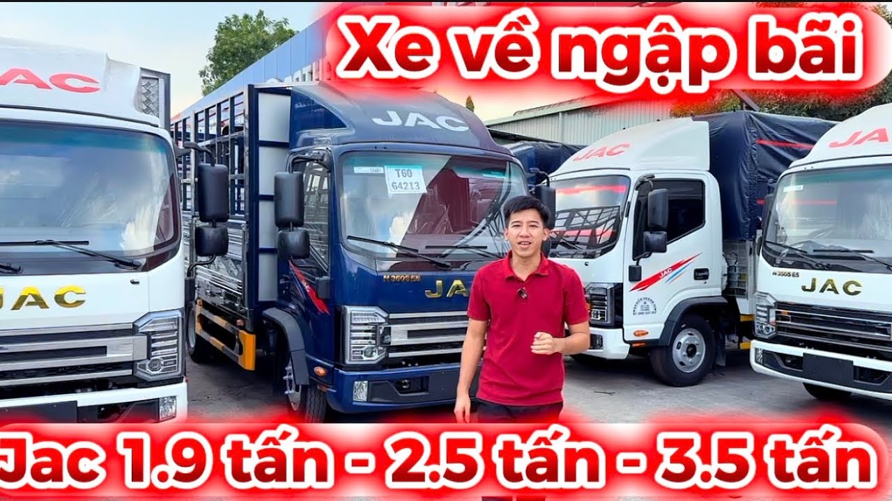 Xe tải Jac 2026 có hàng giao ngay - xe tải Jac N200 Pro - Jac N250 Pro - Jac N350 Pro máy cummins mỹ