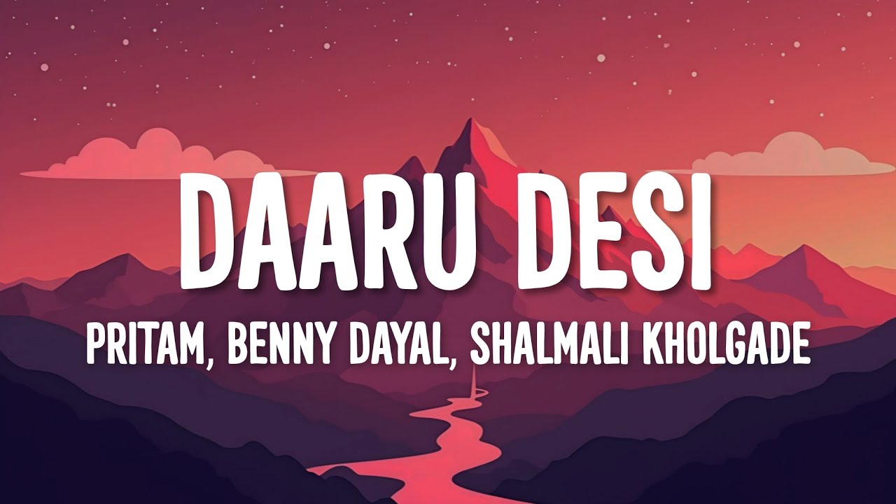 Pritam, Benny Dayal, Shalmali Kholgade - Daaru Desi (Lyrics)