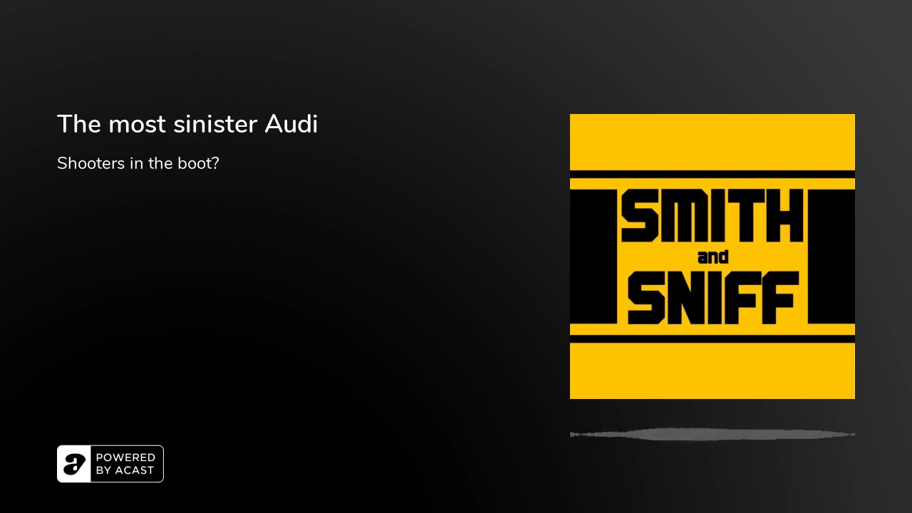 Pod 83 - The most sinister Audi