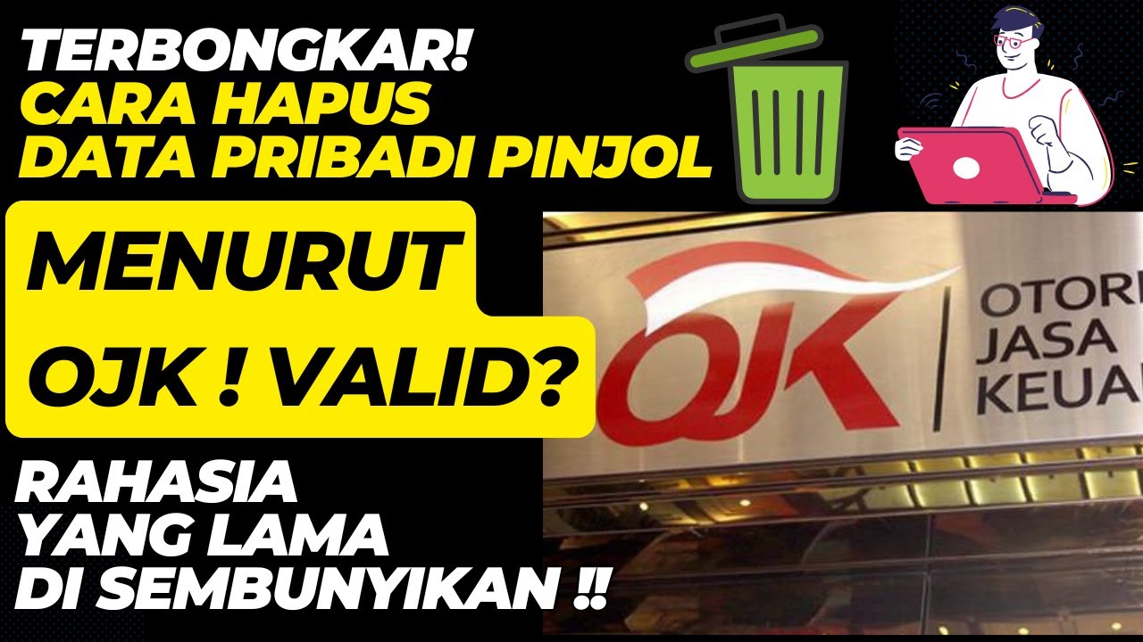 TERNYATA INI CARA HAPUS DATA PRIBADI PINJOL MENURUT OJK, SOLUSI GAGAL BAYAR PINJAMAN ONLINE TERBARU