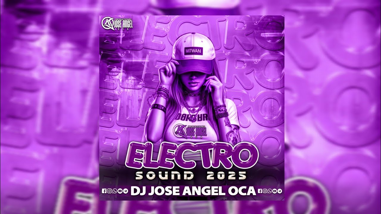 🇻🇪🔥 Electro Sound 2025 - Dj Jose Angel Oca 