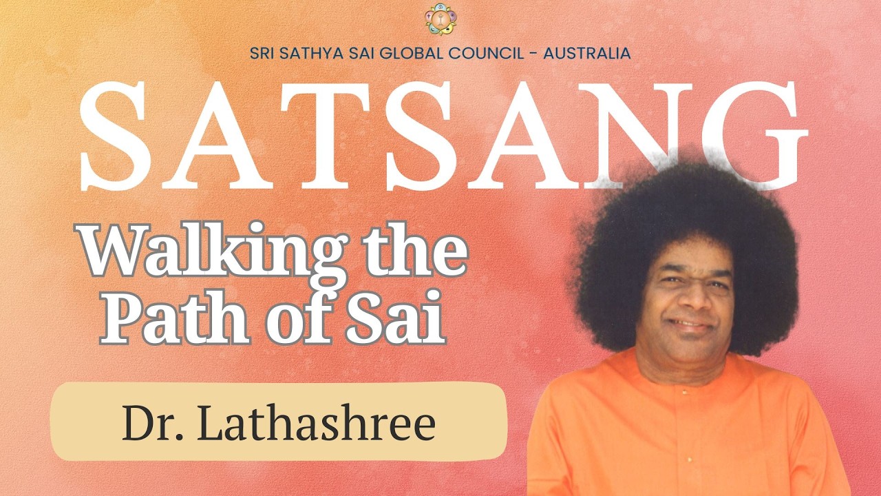 Walking the Path of Sai | NSW Satsang | Dr. Lathashree #srisathyasai #satsang