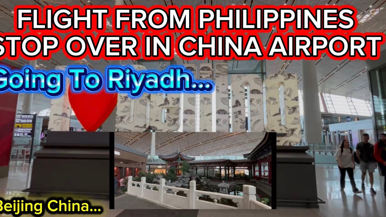 Flight from Phillippines going China stop over then  flight to RIYADH KSA....