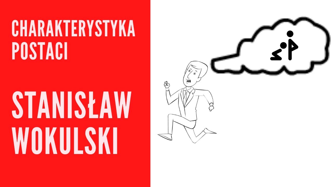 Stanisław Wokulski - charakterystyka postaci z 