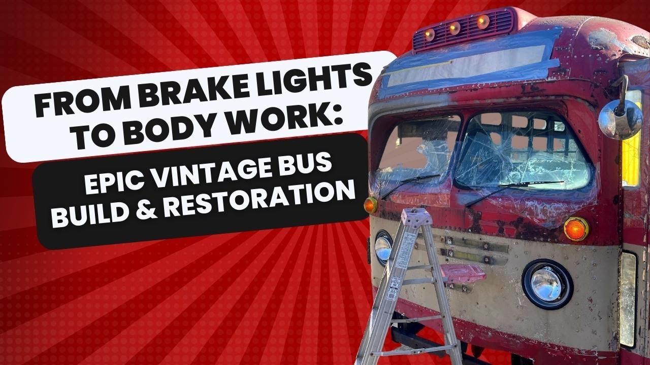 From Brake Lights to Body Work: Epic Vintage Bus Build & Restoration