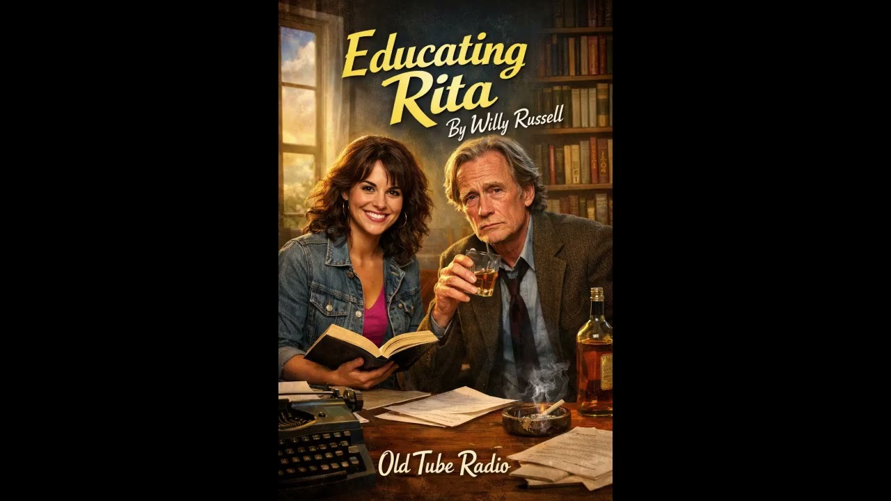Educating Rita – Classic BBC Radio Drama | Willy Russell’s Award-Winning Comedy