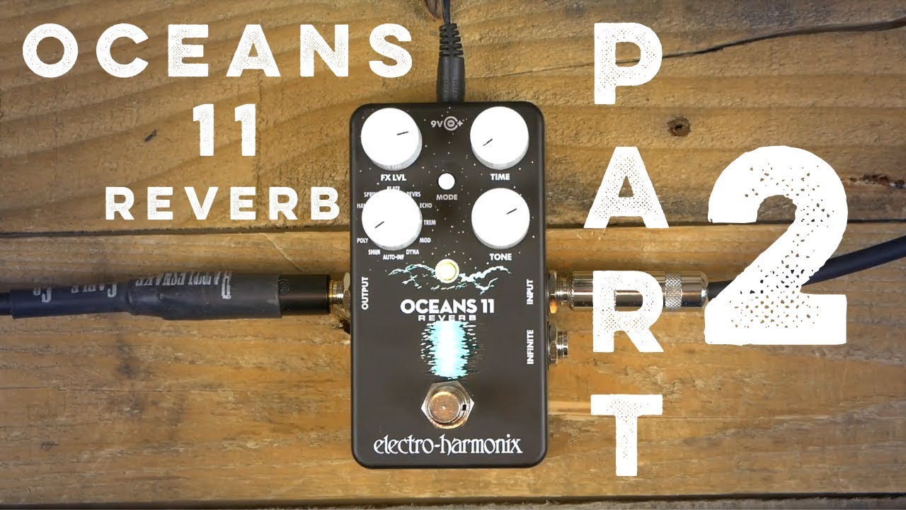 EHX Oceans 11 Reverb Demo [Part 2]