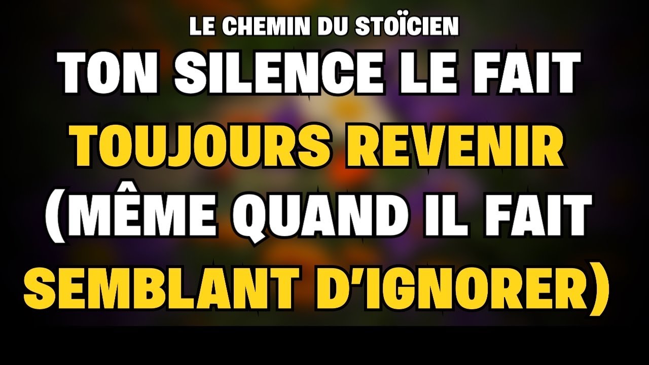 Ton silence le fait toujours revenir (même quand il fait semblant d’ignorer) 