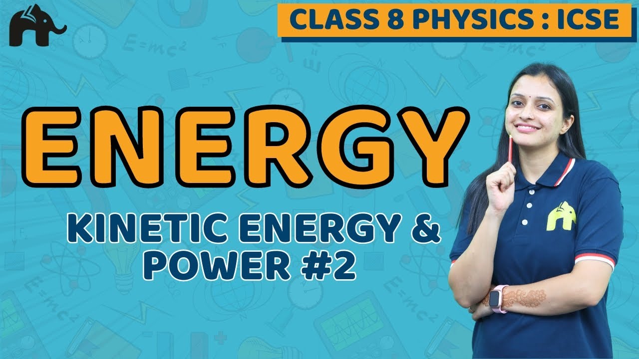 Energy Class 8 ICSE Physics | Selina Chapter 4 | Kinetic Energy & Power #2