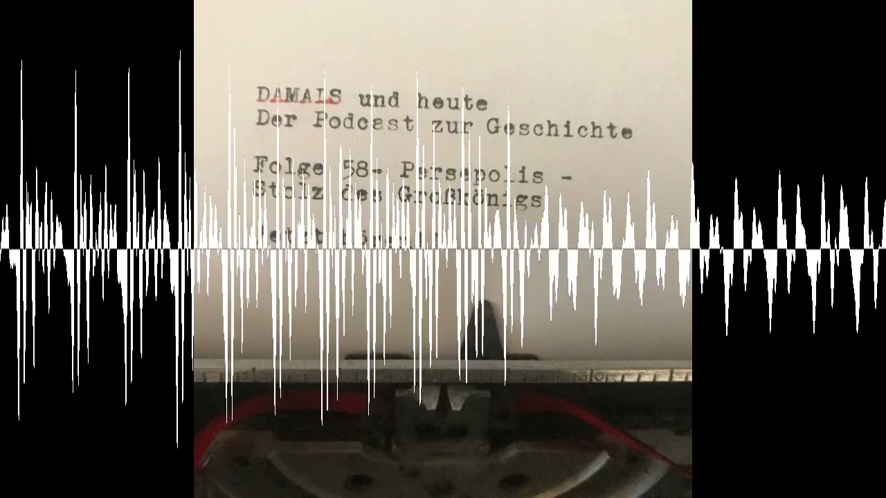 Folge 58 - Persepolis - Stolz des Großkönigs - DAMALS und heute - Der Podcast zur Geschichte