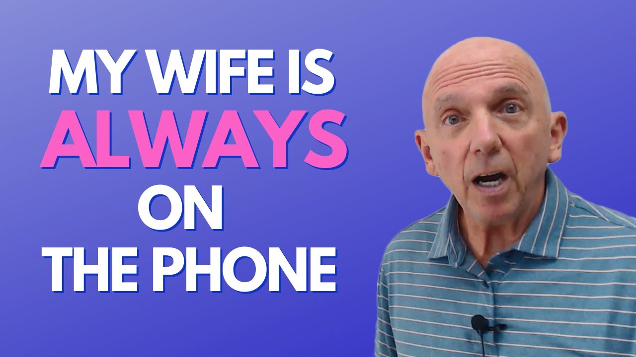 My Wife Is Always On Her Phone