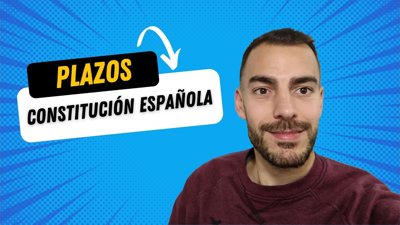 📅 Todos los PLAZOS de la CONSTITUCIÓN ESPAÑOLA 📅