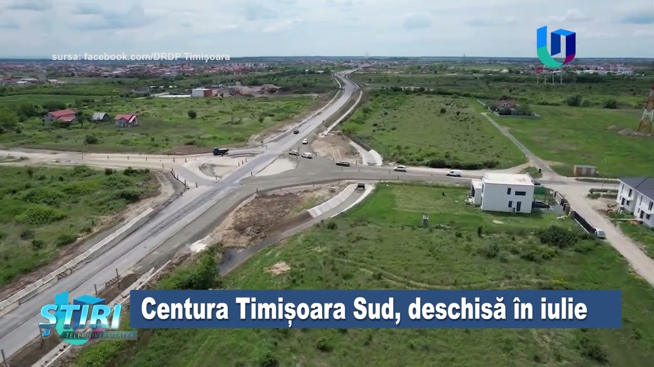 Centura Timișoara Sud, deschisă în iulie