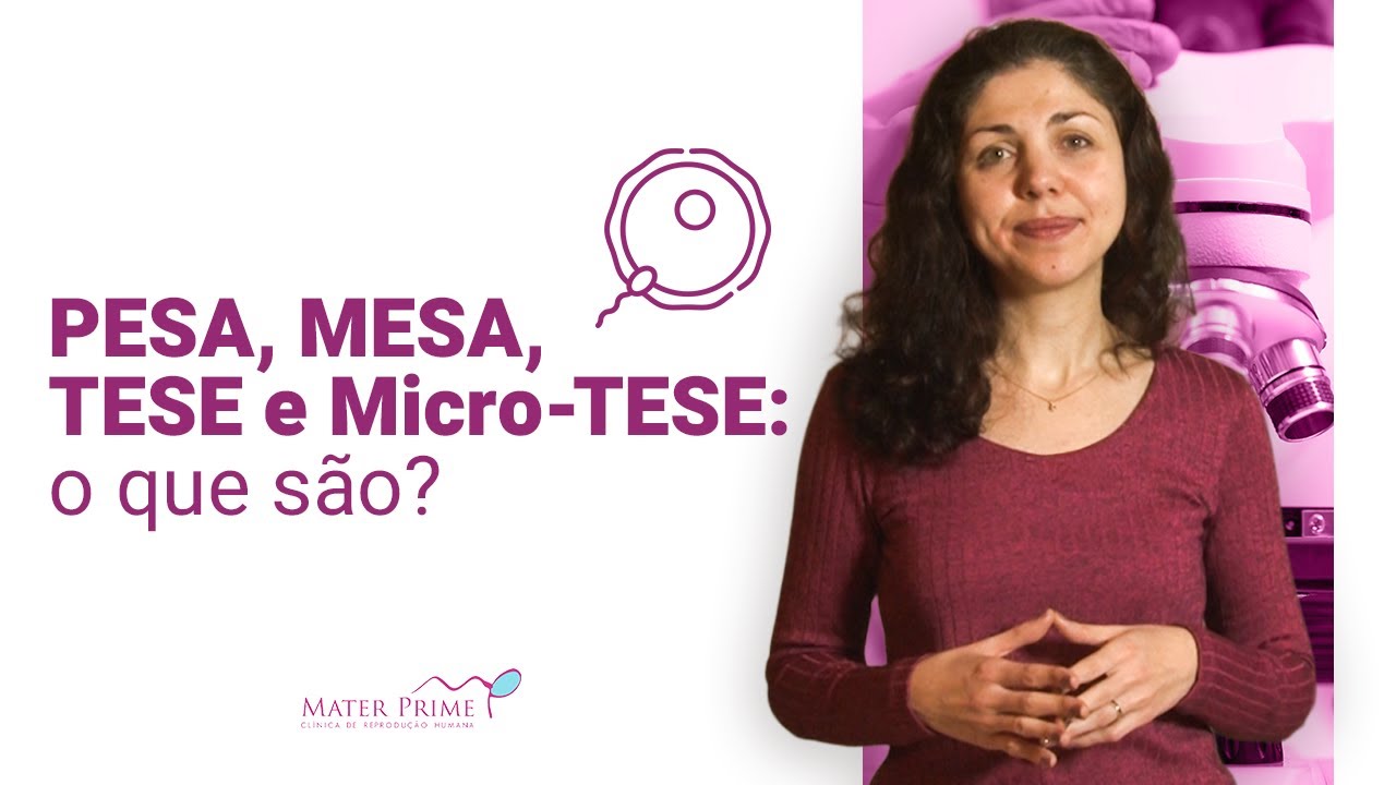PESA, MESA, TESE e Micro-TESE: o que s&atilde;o?