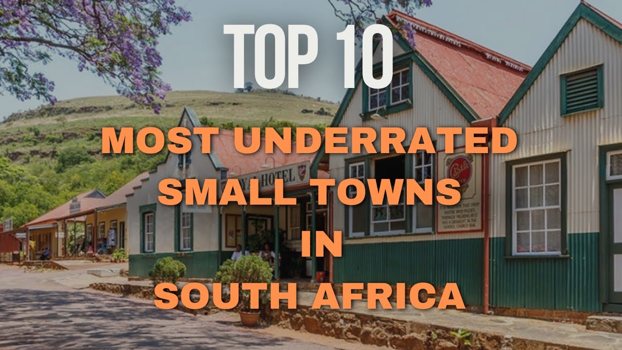 Top 10 Most Underrated Small Towns in South Africa | Hidden Gems You Need to See