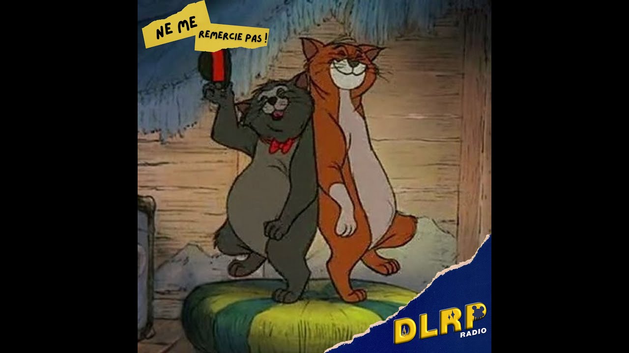 Tout le Monde Veut Devenir un Cat - Ne Me Remercie Pas : Du Disney plein les oreilles