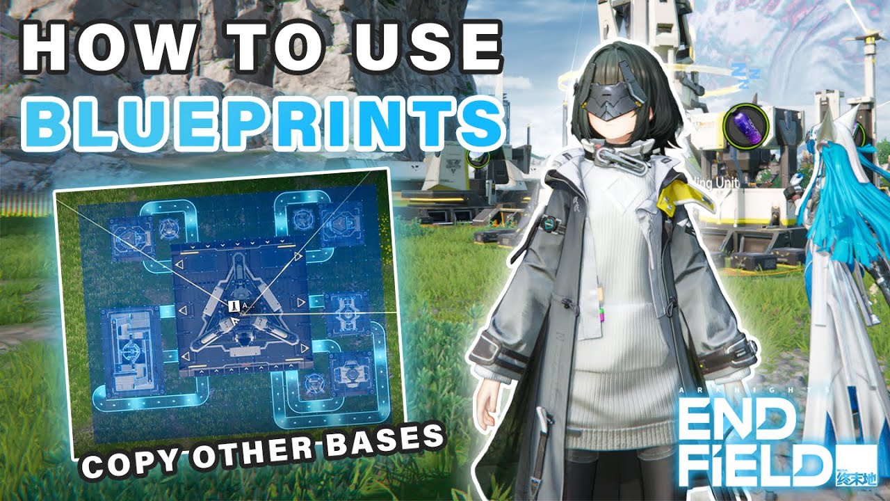 How to use and obtain Blueprints ► Arknights Endfield