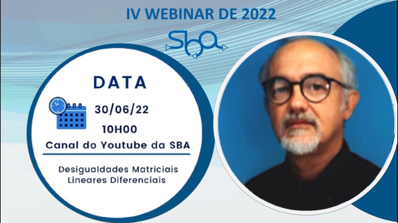 IV Webinar 2022 SBA: Desigualdades Matriciais Lineares Diferenciais