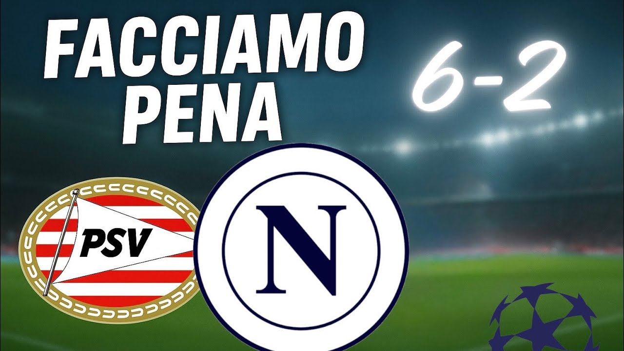 [UMILIATI] COMPLIMENTI PER L’ENNESIMA FIGURA DI 💩…PSV-NAPOLI 6-2