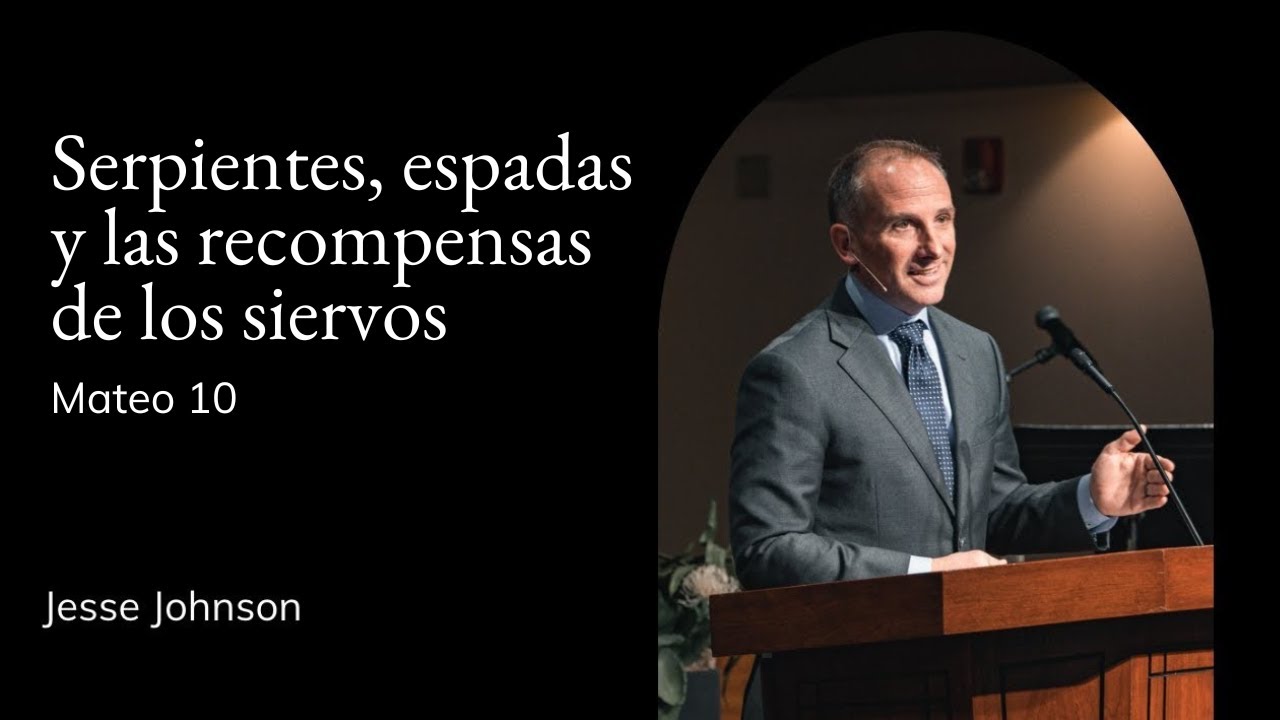 Jesse Johnson | TMS Capilla | Serpientes, espadas y las recompensas de los siervos - Mateo 10