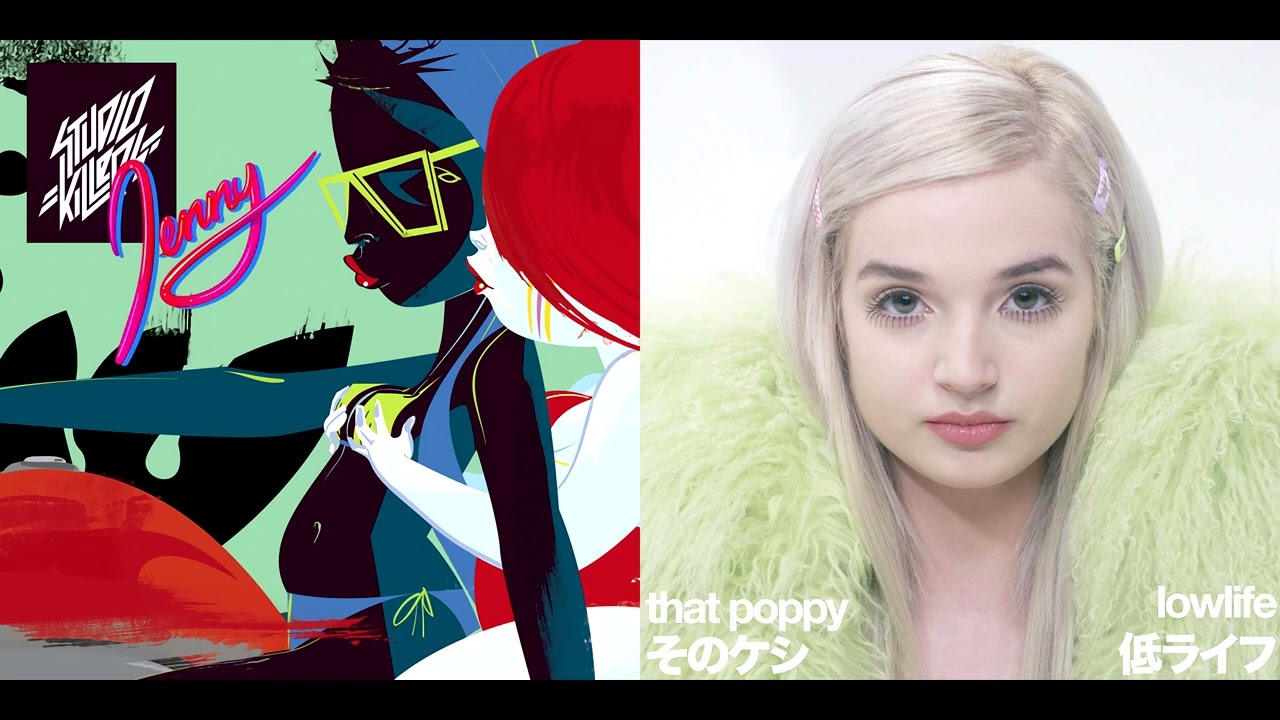 Jenny x Lowlife (Studio Killers vs. Poppy)